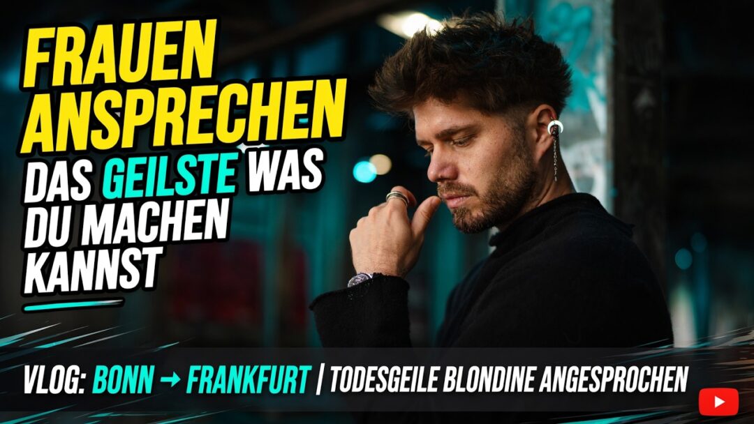 Daygame Tipps für Single Männer: Marko Mitrovic im Vlog zwischen Bonn und Frankfurt